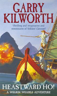 Welkin Weasels (6): Heastward Ho! Garry Kilworth Corgi Childrens
