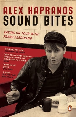 Sound Bites Eating On Tour With Franz Ferdinand Alex Kapranos