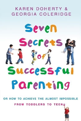 Seven Secrets Of Successful Parenting Or How To Achieve The Almost Impossible Karen Doherty