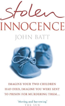 Stolen Innocence A Mother's Fight For Justice John Batt
