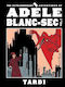 The Extraordinary Adventures Of Adèle Sec Vol 1 Tardi HC