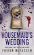 Housemaid's Wedding - Sourcebooks, Inc - Paperback / Softback