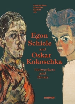 Egon Schiele Oskar Kokoschka: Rivals And Networkers Hirmer Verlag