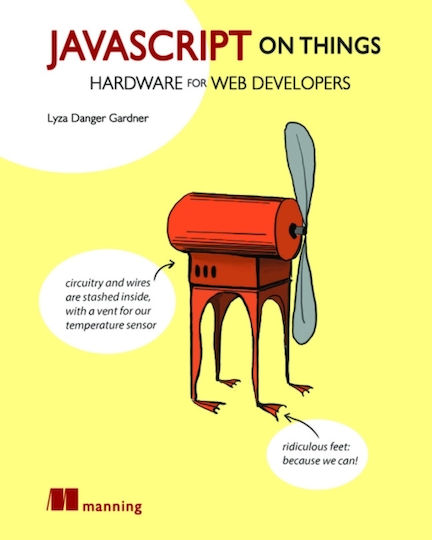 Javascript On Things - Manning Publications - Paperback / Softback Javascript On Things - Manning Publications - Paperback / Softback