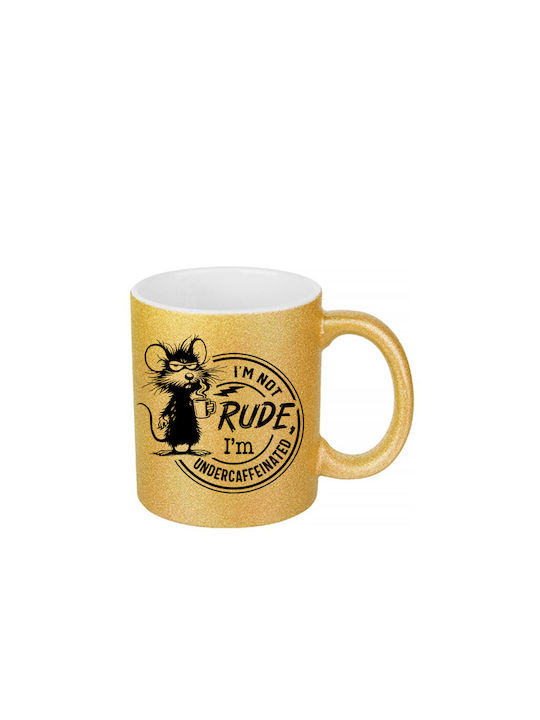 White Ceramic Mug 330ml Glitter Gold I'm Not Ru...