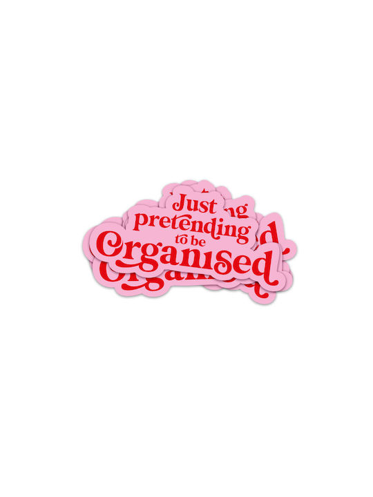 Vinyl Sticker Just Pretending To Be Organized 3.9 X 2 Cm