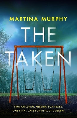 The Taken: A Gripping Detective Thriller With A Heart-stopping Twist Martina Murphy Constable