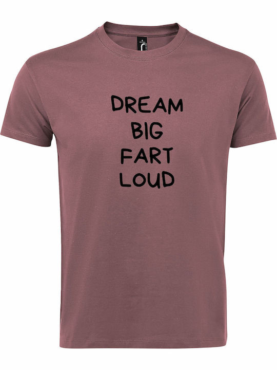 Tricou Unisex Dream Big Fart Loud Funny Quote R...