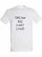 Unisex T-shirt "Dream Big Fart Loud Funny Quote" Weiß