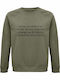Sweatshirt Organic Unisex " Enjoy Me Broke Money Is Going Change Me Funny Quote " Khaki