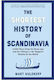 The Shortest History Of Scandinavia : 14,000 Years From The Stone Age And The Vikings To The Happies Pb 9798893030914