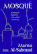Mosque: An Architect's Exploration Of Form, Faith And Meaning Marwa Al-sabouni Thames & Hudson Ltd
