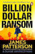 Billion-dollar Ransom James Patterson Penguin (cornerstone)