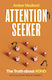 Attention Seeker - John Murray Press - Paperback / Softback