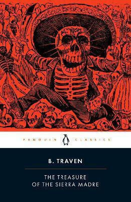 The Treasure Of The Sierra Madre B. Traven Penguin Classics