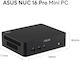 Asus RNUC16GDKU7684N2 Mini PC (Core Ultra 7 356H/32GB DDR5/1.0TB SSD/W11 Pro)