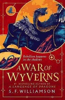 A War Of Wyverns (a Language Of Dragons, Book 2) S. F. Williamson Harper Fire