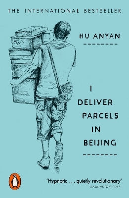 I Deliver Parcels In Beijing: On Making A Living Hu Anyan Penguin