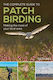 Complete Guide To Patch Birding - Bloomsbury Publishing Plc - Paperback / Softback