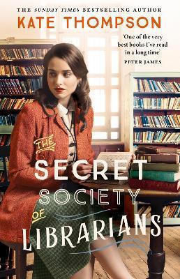 The Secret Society Of Librarians: Inspired By A True Story, A Completely Gripping And Unforgettable Ww2 Historical Novel Kate Thompson Hodder Paperback