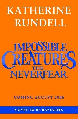 The Neverfear Katherine Rundell Bloomsbury Childrens Books