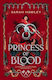 Princess Of Blood: The Sequel To Servant Of Earth, A Dark And Spicy Fae Romantasy! Sarah Hawley Gollancz