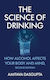 The Science Of Drinking - Bloomsbury Publishing Plc - Hardback