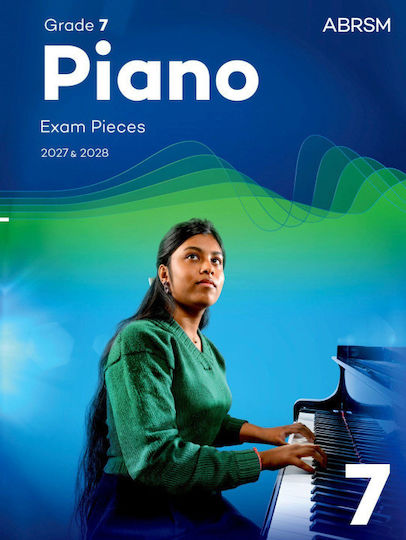Piano Exam Pieces 2027 & 2028 Grade 7