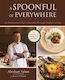 A Spoonful Of Everywhere: An Immigrant Chef's Journey Through Global Cuisine (75 Continental Recipes From The Heart) James O. Fraioli Skyhorse Publishing