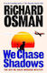 We Chase Shadows Richard Osman Viking