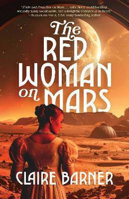 The Red Woman On Mars: A Novel Claire Barner Diversion Books