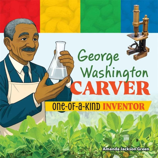 George Washington Carver - Curiosity Unlocked Books - Hardback