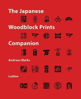 The Japanese Woodblock Prints Companion: Publishers, Carvers, Printers, Censors, Collectors Ludion The Japanese Woodblock Prints Companion: Publishers, Carvers, Printers, Censors, Collectors Ludion