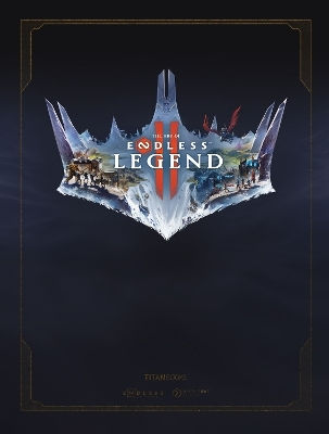 The Art Of Endless Legend 2 (tm) Amplitude Studios Titan Books Ltd