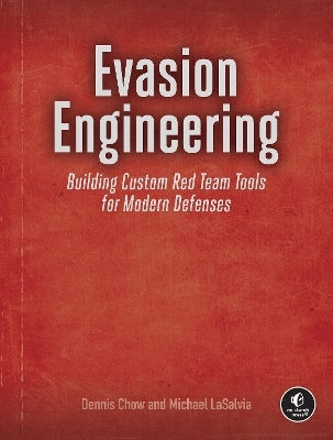 Evasion Engineering: Building Custom Tools To Evade Modern Detection Michael Lasalvia No Starch Press,us