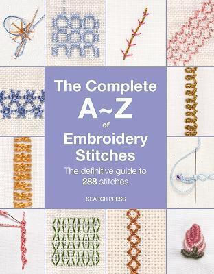 Complete A-z Of Embroidery Stitches - Search Press Ltd - Paperback / Softback