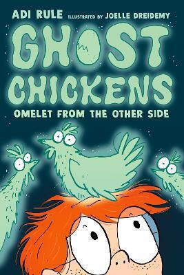 Ghost Chickens: Omelet From The Other Side Joelle Dreidemy Tundra Books Ghost Chickens: Omelet From The Other Side Joelle Dreidemy Tundra Books