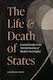 The Life And Death Of States Central Europe And The Transformation Of Modern Sovereignty Natasha Wheatley