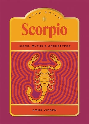 Star Child Scorpio Icons Myths And Archetypes Emma Vidgen