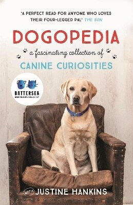 Dogopedia A Compendium Of Canine Curiosities Justine Hankins