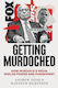 Getting Murdoched How Murdoch’s Media Wields Power And Punishment Matthew Ricketson