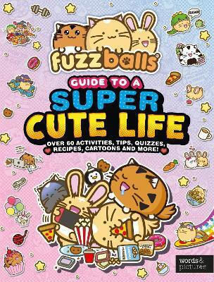 Fuzzballs Guide To A Super Cute Life Marc Sach