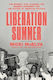 Liberation Summer: The Moment That Changed The Women's Movement And The Future Of American Politics Micki Mcelya Avid Reader Press