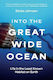 Into The Great Wide Ocean: Life In The Least Known Habitat On Earth Sönke Johnsen Princeton University Press