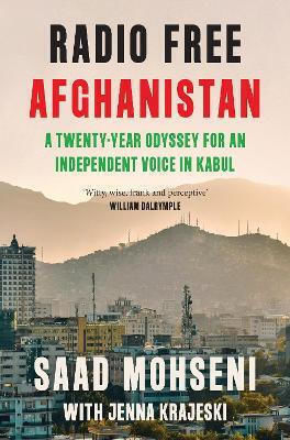 Radio Free Afghanistan: A Twenty-year Odyssey For An Independent Voice In Kabul Jenna Krajeski William Collins Radio Free Afghanistan: A Twenty-year Odyssey For An Independent Voice In Kabul Jenna Krajeski William Collins
