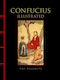 Confucius Illustrated - Amber Books Ltd - Hardback