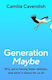 Generation Maybe: Why We're Having Fewer Children, And What It Means For Us All Camilla Cavendish The Bodley Head Ltd