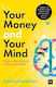 Your Money And Your Mind: Discover The Real Route To Financial Freedom Adam Cockerham Harriman House Publishing