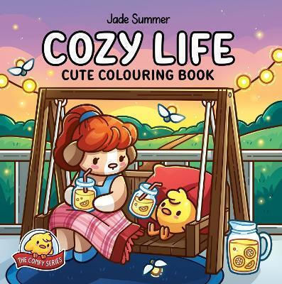 Cozy Life A New Cute And Simple Colouring Book For Adults And Children Perfect For Autumn Mindfulness Jade Summer