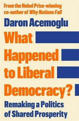 What Happened To Liberal Democracy? - Profile Books Ltd - Hardback